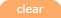 Clear
