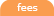 Fees